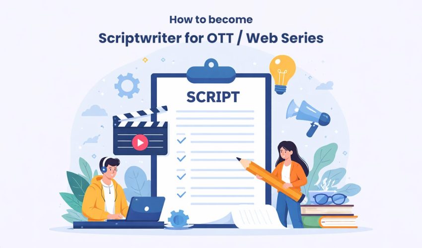 Scriptwriter for OTT Web Series